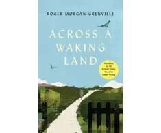 KNYGA Morgan Grenvill Across a Waking Land, A 1,000-Mile Walk Through a British Spring
