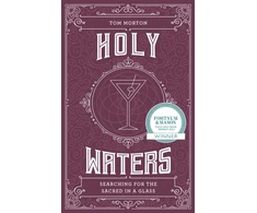 KNYGA Morton Tom Holy Waters, Searching for the sacred in a glass