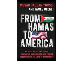 KNYGA Mosab Hassan Yousef Hassan Yousef, Mosab; Becket, James From Hamas to America: My Story of Defying Terror, Facing the Unimaginable, and Finding Redemption in the Land of Opportunity