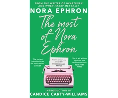 KNYGA Most of Nora Ephron, The ultimate anthology of essays, articles and extracts from her greatest work, with a foreword by Candice Carty-Williams