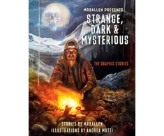 KNYGA Mrballen Mutti Andrea MrBallen Presents: Strange, Dark &amp; Mysterious: The Graphic Stories