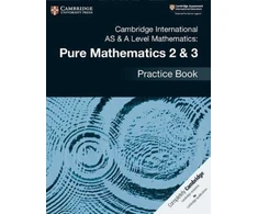 KNYGA Muriel James Cambridge International AS &amp; A Level Mathematics: Pure Mathematics 2 &amp; 3 Practice Book