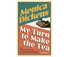 KNYGA My Turn to Make the Tea, 'I envy anyone yet to discover the joy of Monica Dickens ... she's blissfully funny' Nina Stibbe