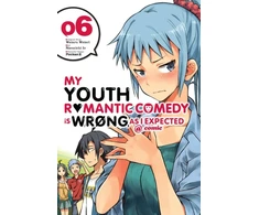 KNYGA My Youth Romantic Comedy Is Wrong, As I Expected @ comic, Vol. 6 (manga)