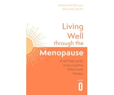 KNYGA Myra Hunter Living Well Through The Menopause, An evidence-based cognitive behavioural guide