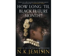 KNYGA N. K. Jemisin Jemisin N K How Long 'til Juodas Future Month?