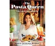 KNYGA Nadia Caterina Munno Munno Nadia Caterina Pasta Queen: A Just Gorgeous Cookbook