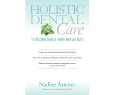 KNYGA Nadine Artemis Holistic Dental Care, The Complete Guide to Healthy Teeth and Gums