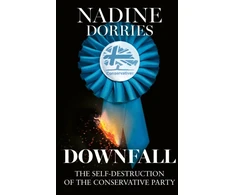 KNYGA Nadine Dorries Downfall, The Self-Destruction of the Conservative Party