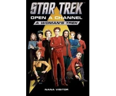 KNYGA Nana Visitor Star Trek: Open a Channel: A Woman's Trek