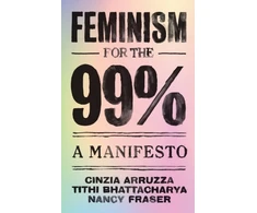 KNYGA Nancy Fraser Feminism for the 99%