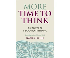 KNYGA Nancy Kline More Time to Think, The power of independent thinking