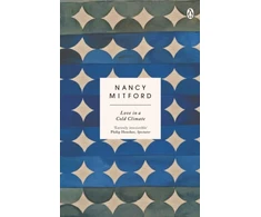 KNYGA Nancy Mitford Love in a Cold Climate, The wickedly funny sequel to The Pursuit of Love