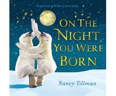 KNYGA Nancy Tillman Tillman Nancy On the Night You Were Born: A Special Gift for a New Baby