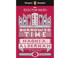 KNYGA Naomi Alderman Penguin Readers Level 5: Doctor Who: Borrowed Time (ELT Graded Reader), Abridged Edition