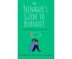 KNYGA Naomi Fisher Teenager's Guide to Burnout, Finding the Road to Recovery