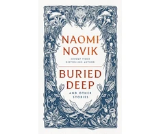 KNYGA Naomi Novik Buried Deep and Other Stories