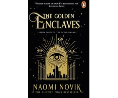KNYGA Naomi Novik Novik Naomi Golden Enclaves: The triumphant conclusion to the Sunday Times bestselling dark academia fantasy trilogy