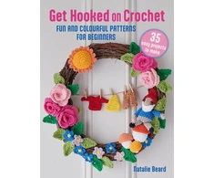 KNYGA Natalie Beard Get Hooked on Crochet: 35 easy projects, Fun and Colourful Patterns for Beginners