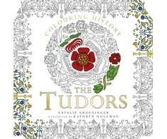 KNYGA Natalie Grueninger Colouring History: The Tudors
