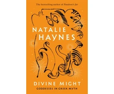 KNYGA Natalie Haynes Divine Might, Goddesses in Greek Myth