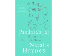 KNYGA Natalie Haynes Haynes Natalie Pandora's Jar: Women in the Greek Myths