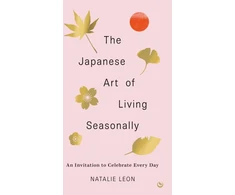 KNYGA Natalie Leon Japanese Art of Living Seasonally