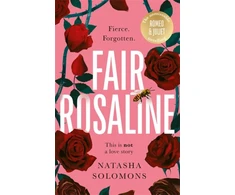 KNYGA Natasha Solomons Fair Rosaline, THE DARK, CAPTIVATING AND SUBVERSIVE UNTELLING OF SHAKESPEARE'S ROMEO AND JULIET