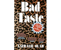 KNYGA Nathalie Olah Bad Taste, Or the Politics of Ugliness