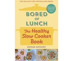 KNYGA Nathan Anthony Bored of Lunch: The Healthy Slow Cooker Book, Calorie-counted recipes to save you time and money