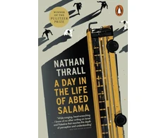 KNYGA Nathan Thrall Day in the Life of Abed Salama, A Palestine Story