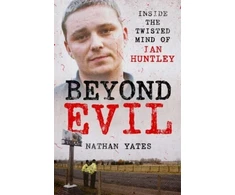 KNYGA Nathan Yates Beyond Evil - Inside the Twisted Mind of Ian Huntley