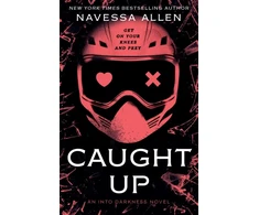 KNYGA Navessa Allen Allen Navessa Caught Up: The sizzling dark romance from the author of TikTok sensation Lights Out