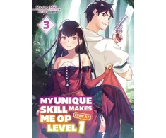 KNYGA Nazuna Miki My Unique Skill Makes Me OP even at Level 1 Vol 3 (light novel)