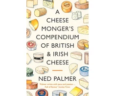 KNYGA Ned Palmer Cheesemonger's Compendium of British &amp; Irish Cheese