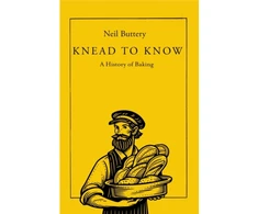 KNYGA Neil Buttery Knead to Know, A History of Baking
