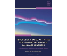 KNYGA Neil Curry Psychology-Based Activities for Supporting Anxious Language Learners, Creating Calm and Confident Foreign Language Speakers