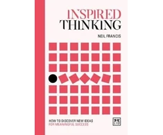KNYGA Neil Francis Francis Neil Inspired Thinking: How to discover new ideas for meaningful success