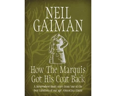 KNYGA Neil Gaiman How the Marquis Got His Coat Back