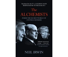 KNYGA Neil Irwin Alchemists: Inside the secret world of central bankers