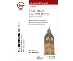 KNYGA Neil Mcnaughton My Revision Notes: Pearson Edexcel A Level UK Politics: Second Edition