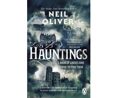 KNYGA Neil Oliver Hauntings, A Book of Ghosts and Where to Find Them Across 25 Eerie British Locations