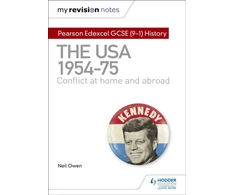 KNYGA Neil Owen My Revision Notes: Pearson Edexcel GCSE (9-1) History: The USA, 1954–1975: conflict at home and abroad