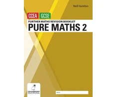 KNYGA Neill Hamilton Further Mathematics Revision Booklet for CCEA GCSE: Pure Maths 2