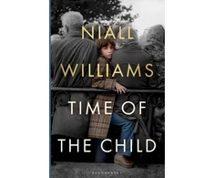 KNYGA Niall Williams Time of the Child, Winner of the Kerry Group Irish Novel of the Year Award