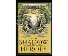 KNYGA Nicholas Bowling In the Shadow of Heroes