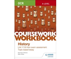 KNYGA Nicholas Fellows Fellows, Nicholas; Wells, Mike OCR A-level History Coursework Workbook: Unit Y100 Non exam assessment: Topic based essay