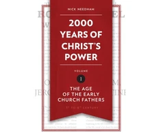 KNYGA Nicholas R Needham 2,000 Years of Christ's Power Vol. 1