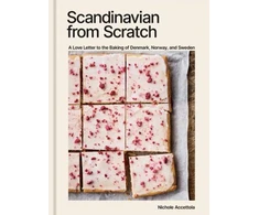 KNYGA Nichole Accettola Scandinavian from Scratch, A Love Letter to the Baking of Denmark, Norway, and Sweden [A Baking Book]