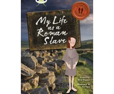 KNYGA Nick Hunter Bug Club Independent Non Fiction Year 3 Brown B My Life as a Roman Slave